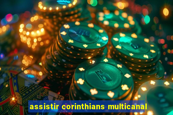 assistir corinthians multicanal